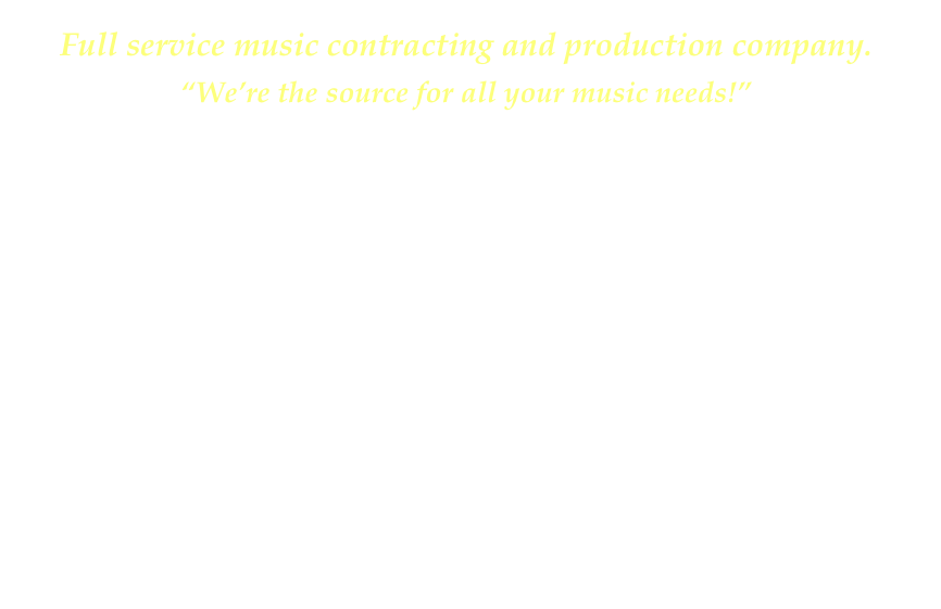 Full service music contracting and production company. 
“We’re the source for all your music needs!”

















Phil Feo - Director